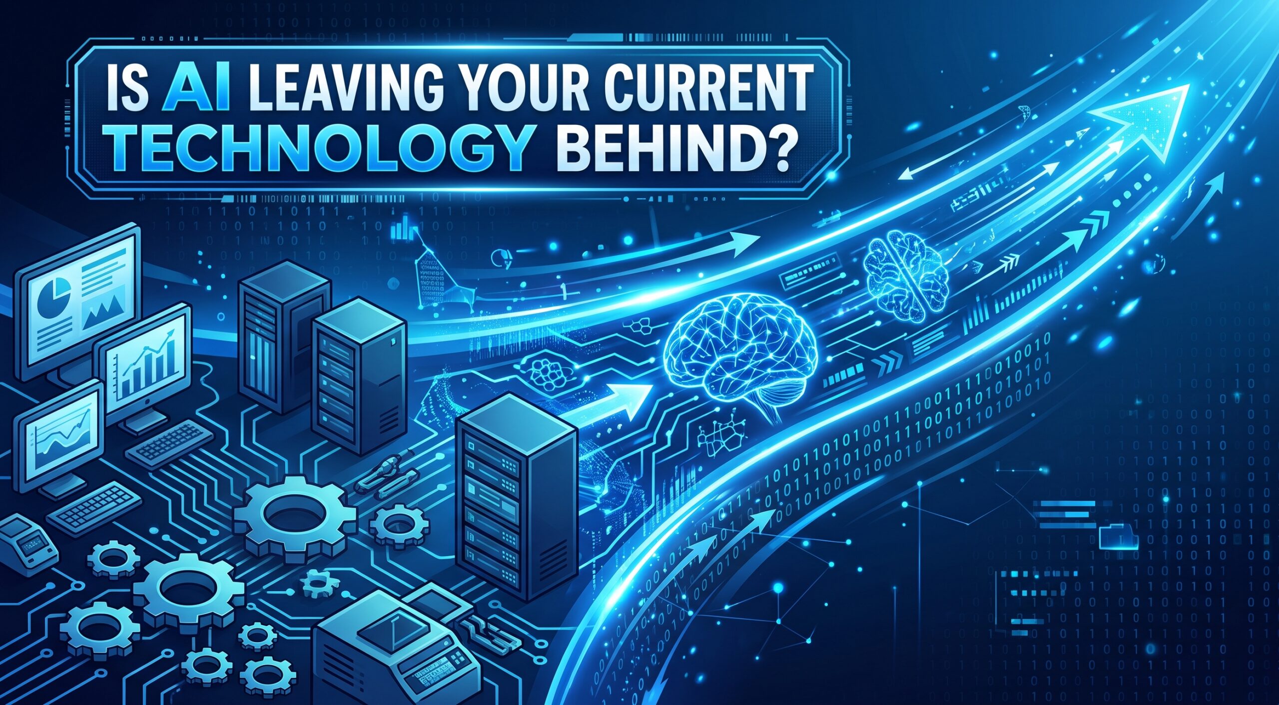 Is AI Leaving Your Current Technology Behind?
